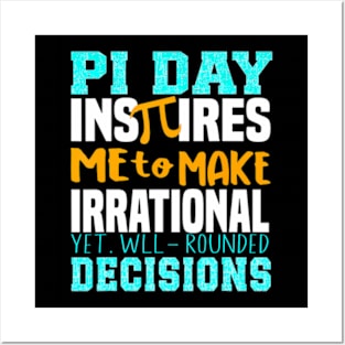 Pi Day Inspires Me To Make Irrational Decisions Math Posters and Art